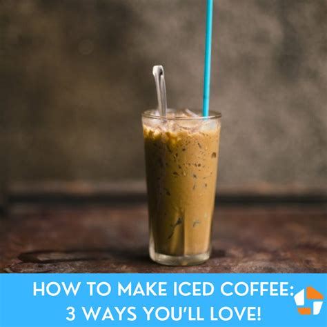How To Make Iced Coffee 3 Ways Youll Love Article Flickr