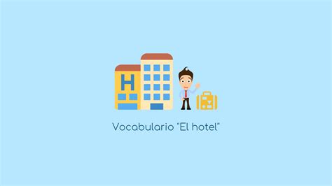 Vocabulario Sobre Vacaciones En El Hotel En Español Spanishminute