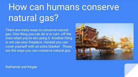 Natural gas is not used in its pure form; How to conserve natural resources