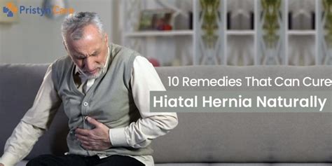 10 Remedies That Can Cure Hiatal Hernia Naturally Pristyn Care
