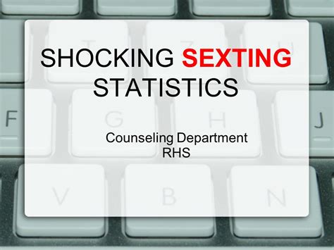 Shocking Sexting Statistics Counseling Department Rhs Ppt Download
