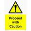 Proceed With Caution From Safety Sign Supplies