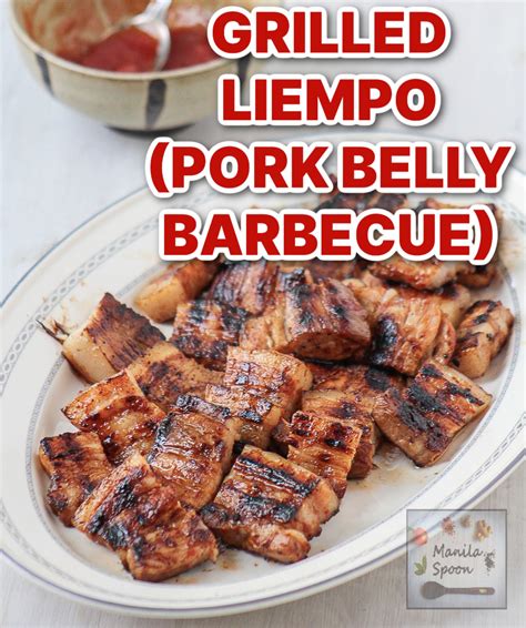 Inihaw Na Liempo Grilled Pinoy Pork Belly Barbecue Manila Spoon