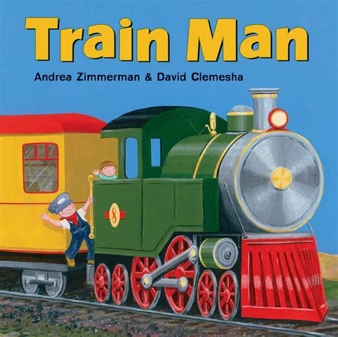 Train Man Andrea Zimmerman Macmillan