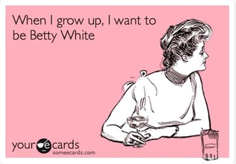 Funny Quotes Betty White Quotesgram