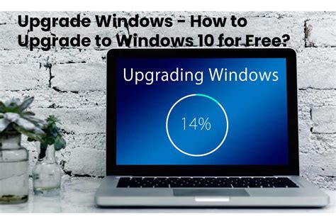 Upgrade Windows How To Upgrade To Windows 10 For Free