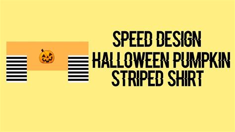 Halloween Pumpkin Striped Shirt Speed Design Roblox Youtube