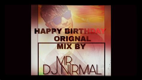 Happy Birthday Original Mix By Mr Dj Nirmal Youtube