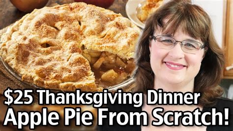 25 Thanksgiving Dinner How To Make A Homemade Apple Pie From Scratch Youtube