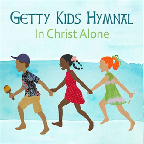 Getty Kids Hymnal In Christ Alone Album Cd Keith Getty And