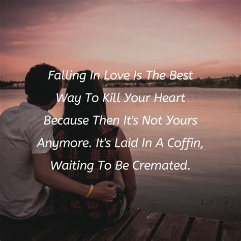 Slowly Falling Out Of Love Quotes Fall In Love With Someone Who
