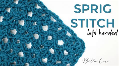 Left Handed Crochet Sprig Stitch Bella Coco Crochet Youtube