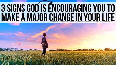 3 Signs God Is Encouraging You To Make A Major Change In Your Life