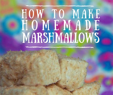 How To Make Homemade Marshmallows Recipe Homemade Marshmallows How To Make Homemade Homemade