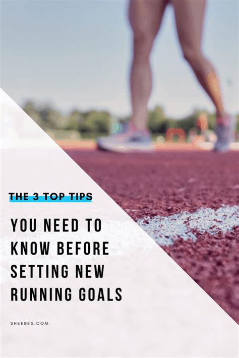 The 3 Top Tips You Need To Know Before Setting New Running Goals Sheebes
