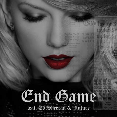 Taylor Swift Feat Ed Sheeran Future End Game 2018