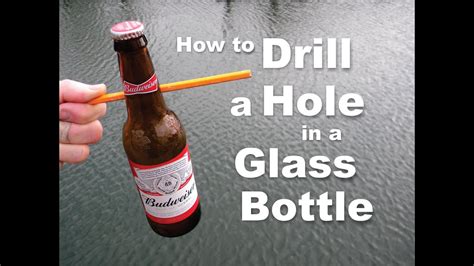 5 Best How To Make A Hole In A Glass Bottle With A Lighter Augere Venture
