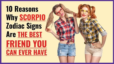10 Reasons Why Scorpio Zodiac Signs Are The Best Friend You Can Ever