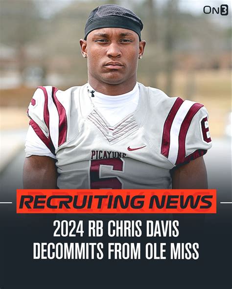 On3 Recruits On Twitter 🚨breaking🚨 2024 Rb Chris Davis Has Decommitted From Ole Miss Read