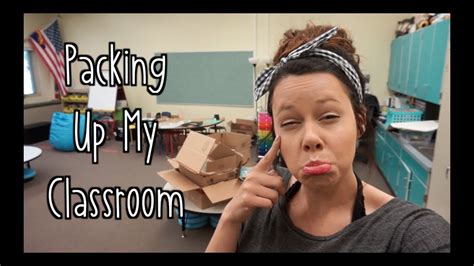 Packing Up My Classroom Youtube