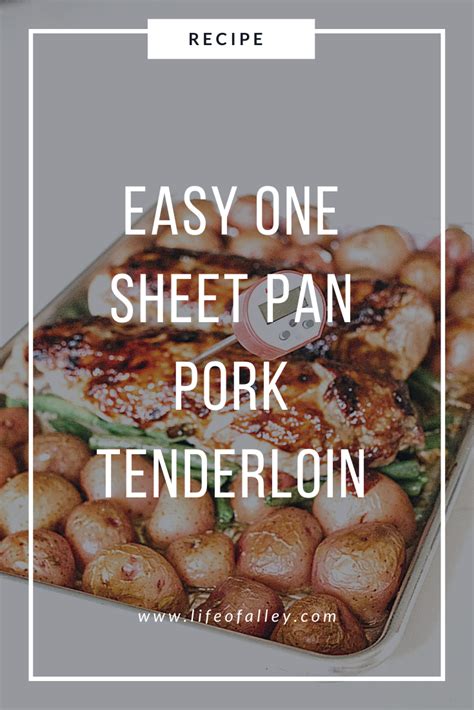 This wonderful pork tenderloin recipe is the best! Easy One Sheet Pan Pork Tenderloin Recipe - Life of Alley