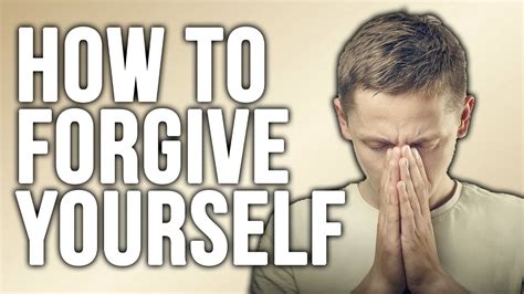 How To Forgive Yourself And Move On Youtube