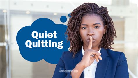 What Is Quiet Quitting And What To Do About It Inspiring Hr