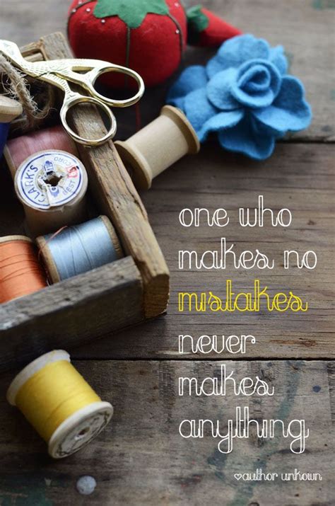 Inspiring Quote Its Ok To Make Mistakes Sewing Quotes Quilting
