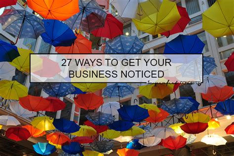 27 Ways To Get Your Business Noticed Imperfect Concepts