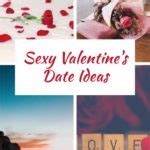 Sexy Valentine S Date Ideas Friday We Re In Love
