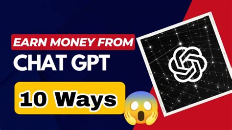 10 Ways To Earn Money From Chat Gpt How To Earn Money From Chat Gpt