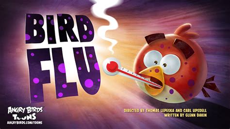 It is rare for people to get infected with bird flu. Bird Flu - Angry Birds Wiki