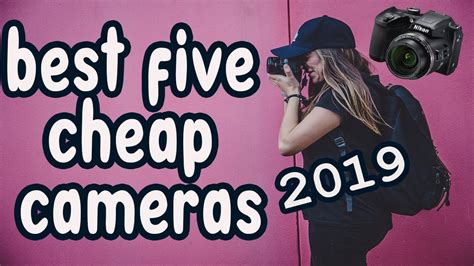 Best Five Cheap Cameras For Youtube Camera Reviews Youtube