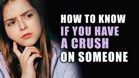 How To Know If You Have A Crush On Someone Youtube