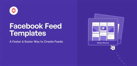 New Facebook Feed Templates Faster And Easier Way To Create Feeds