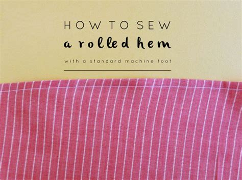 How To Sew A Rolled Hem With A Standard Foot — In The Folds