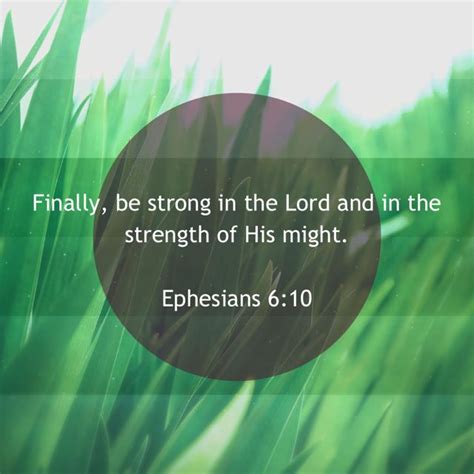Ephesians 610 Finally Be Strong In The Lord And In The Strength Of