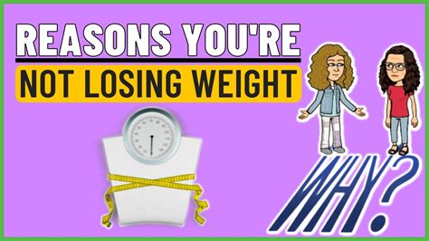 7 Reasons Youre Not Losing Weight Youtube