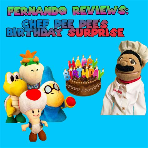 Fernando Reviews 13 Chef Pee Pees Birthday Surprise