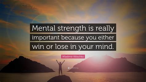 Wladimir Klitschko Quote Mental Strength Is Really Important Because