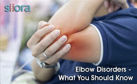 Elbow Disorders What You Should Know