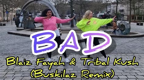 Bad Blaiz Fayah And Tribal Kush Buskilaz Remix Zumba Zumbafitness Dancehall Youtube
