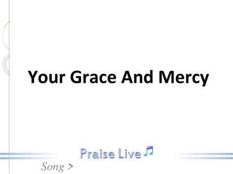 Your Grace And Mercy Ppt Download