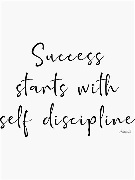 Success Starts With Self Discipline Sticker By Pameli Redbubble