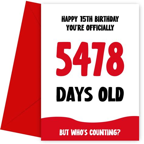 Funny 15th Birthday Card For Boy And Girl 5478 Days Old