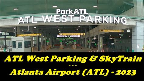 Atl West Parking And Skytrain Atlanta Airport 2023 Youtube