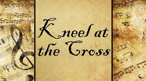 Kneel At The Cross Hymn Chords Chordify