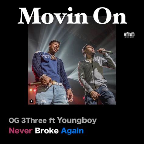 Movin On Feat Youngboy Never Broke Again Single By Og 3three Never