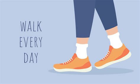 Walk Every Day Healthy Lifestyle Concept Person Walking In Sneakers For Health Daily Activity