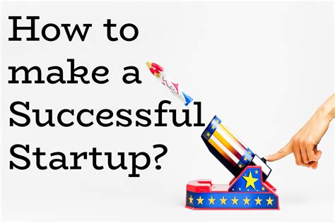 How To Make A Successful Startup